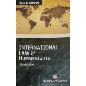 Central Law Agency's International Law & Human Rights by Dr. S. K. Kapoor